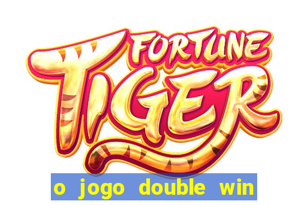 o jogo double win paga mesmo